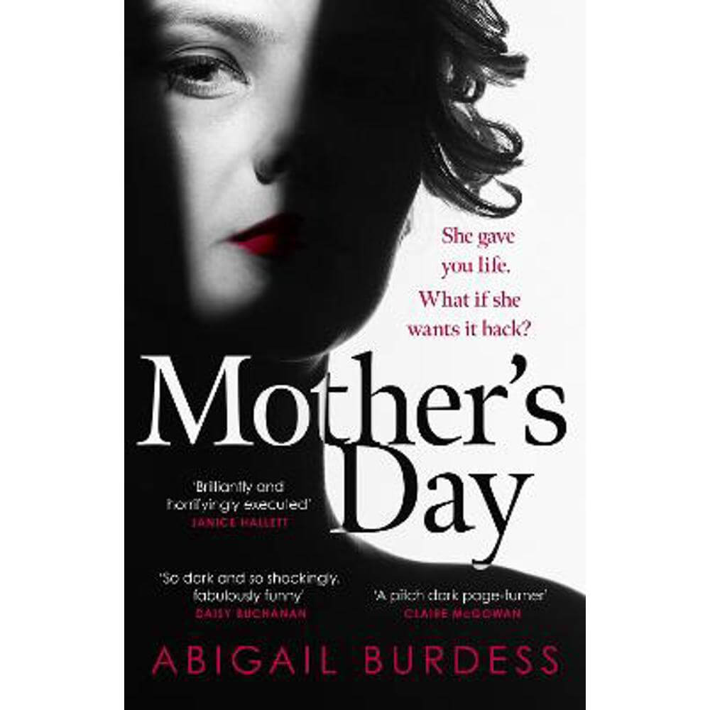 Mother's Day: Discover a mother like no other in this compulsive, page-turning thriller (Hardback) - Abigail Burdess